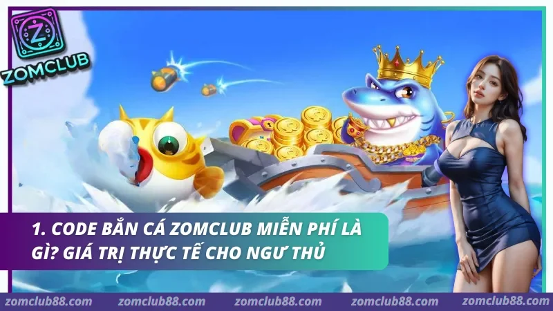 code-ban-ca-zomclub-mien-phi-1.webp Code bắn cá Zomclub miễn phí được hệ thống cập nhật định kỳ nhằm nâng cao trải nghiệm cho mọi hội viên.