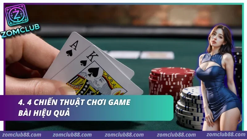 4 Chiến thuật chơi Game bài hiệu quả