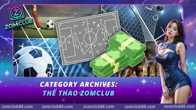 Giao diện sảnh cược Thể thao Zomclub hiện đại năm 2026