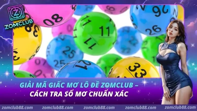 Giải Mã Giấc Mơ Lô Đề ZomClub – Cách Tra Sổ Mơ Chuẩn Xác